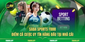 Saba Sports Fb88 - Điểm Cá Cược Uy Tín Hàng Đầu Tại Nhà Cái 5 Saba Sports Fb88 - Điểm Cá Cược Uy Tín Hàng Đầu Tại Nhà Cái